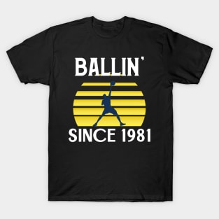 BALLIN' SINCE 1981 T-Shirt